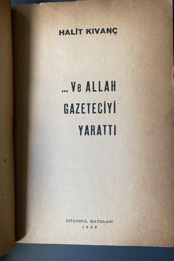 Halit Kıvanç Ve Allah Gazeteciyi Yarattı İthaflı İmzalı Halit Kıvanç Ve Allah Gazeteciyi Yarattı İthaflı İmzalı